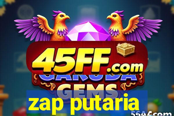 zap putaria